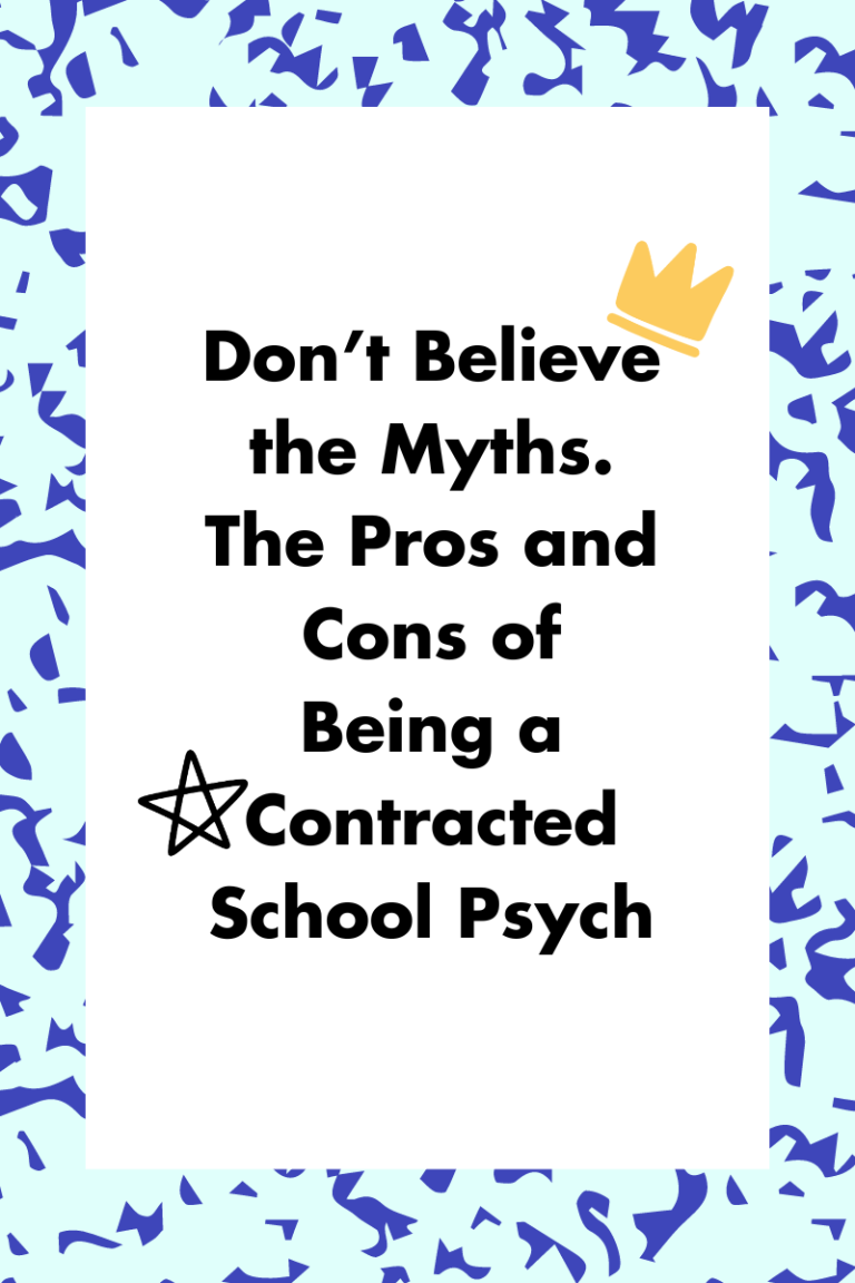Don’t Believe the Myths. The Pros and Cons of Being a Contracted School Psych